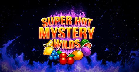 Super Hot Mystery Wilds Betano